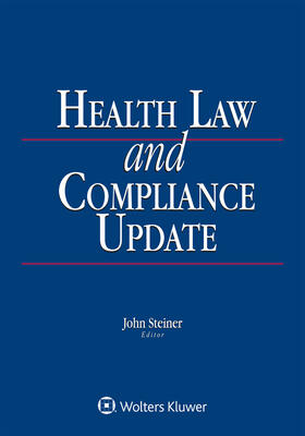 Health Law and Compliance Update: 2018 Edition