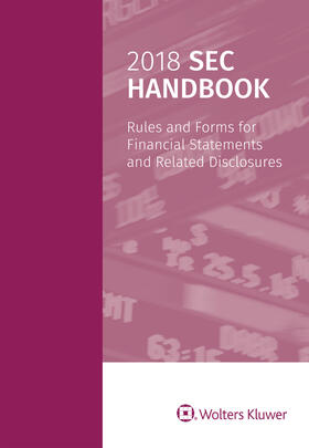 2018 SEC Handbook: Rules and Forms for Financial Statements and Related Disclosure