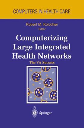 Computerizing Large Integrated Health Networks