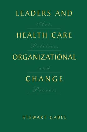 Leaders and Health Care Organizational Change