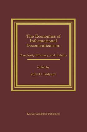 The Economics of Informational Decentralization: Complexity, Efficiency, and Stability