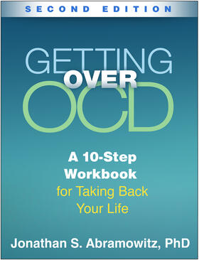 Getting Over Ocd, Second Edition: A 10-Step Workbook for Taking Back Your Life