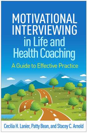 Motivational Interviewing in Life and Health Coaching