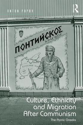 Culture, Ethnicity and Migration After Communism: The Pontic Greeks