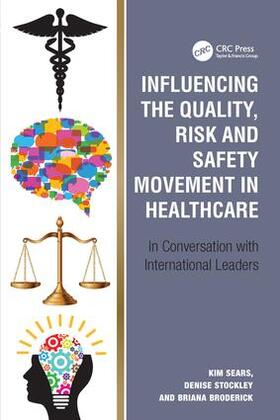 Influencing the Quality, Risk and Safety Movement in Healthcare