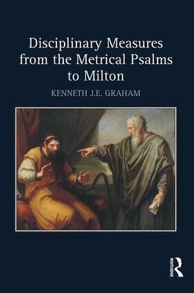 Disciplinary Measures from the Metrical Psalms to Milton