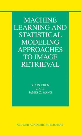 Machine Learning and Statistical Modeling Approaches to Image Retrieval