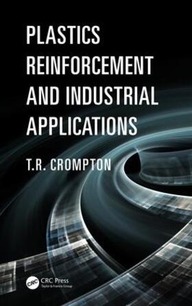 Crompton, T: Plastics Reinforcement and Industrial Applicati
