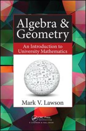 Algebra & Geometry: An Introduction to University Mathematics