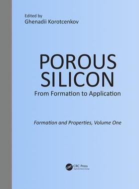 Porous Silicon:  From Formation to Application:  Formation and Properties, Volume One