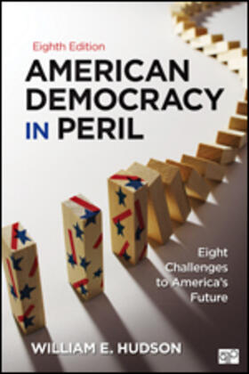 American Democracy in Peril: Eight Challenges to America's Future