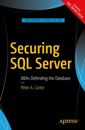 Securing SQL Server: DBAs Defending the Database