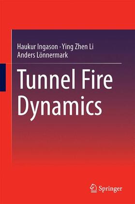 Ingason, H: Tunnel Fire Dynamics