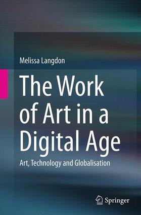The Work of Art in a Digital Age: Art, Technology and Globalisation