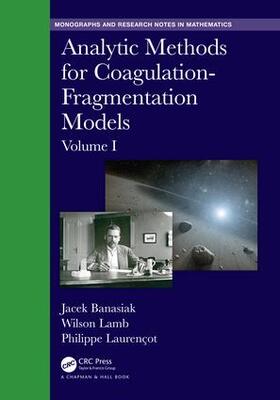 Analytic Methods for Coagulation-Fragmentation Models, Volume I