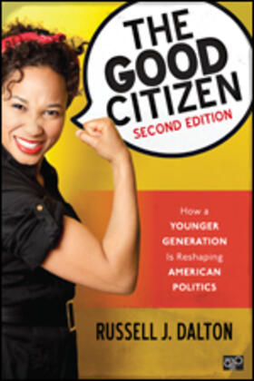 The Good Citizen: How a Younger Generation Is Reshaping American Politics