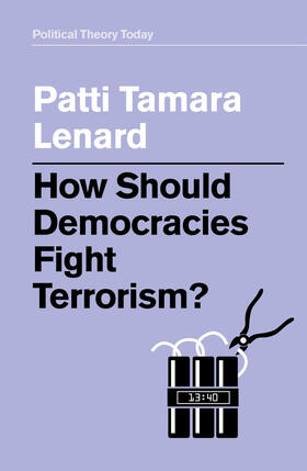 Lenard, P: How Should Democracies Fight Terrorism?