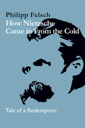 How Nietzsche Came in from the Cold