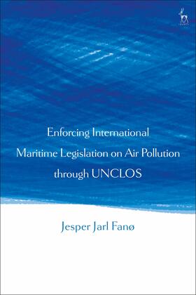 Enforcing International Maritime Legislation on Air Pollution Through Unclos