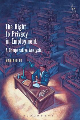 Otto, M: The Right to Privacy in Employment