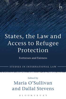 States, the Law and Access to Refugee Protection: Fortresses and Fairness