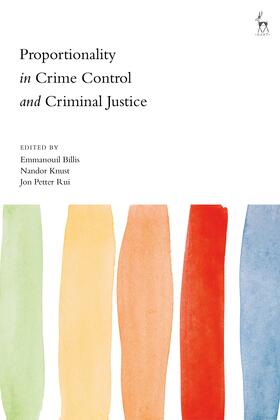 Proportionality in Crime Control and Criminal Justice