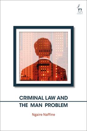 CRIMINAL LAW & THE MAN PROBLEM