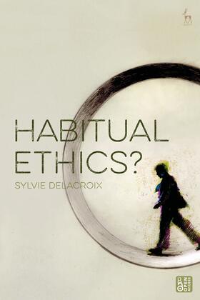 Delacroix, S: Habitual Ethics?