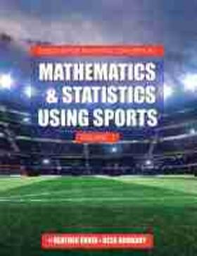 Lessons for Teaching Concepts in Mathematics and Statistics Using Sports, Volume 1