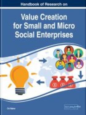 Handbook of Research on Value Creation for Small and Micro Social Enterprises