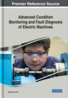 Advanced Condition Monitoring and Fault Diagnosis of Electric Machines