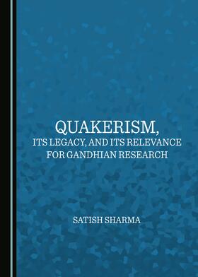 Quakerism, Its Legacy, and Its Relevance for Gandhian Research