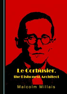 Le Corbusier, the Architect of Dishonesty