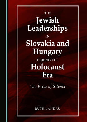 The Jewish Leaderships in Slovakia and Hungary During the Holocaust Era