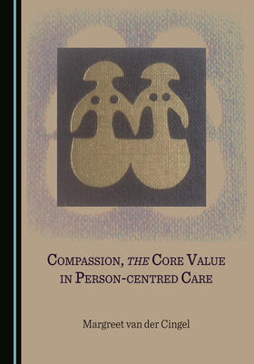 Compassion, the Core Value in Person-centred Care