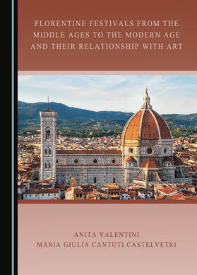 Florentine Festivals from the Middle Ages to the Modern Age and their Relationship with Art