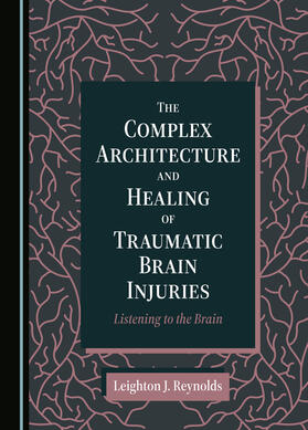 The Complex Architecture and Healing of Traumatic Brain Injuries