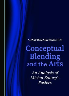 Conceptual Blending and the Arts