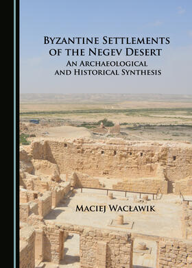 Byzantine Settlements of the Negev Desert