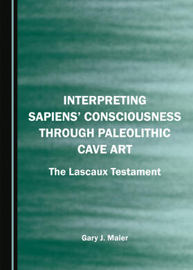 Interpreting Sapiens’ Consciousness through Paleolithic Cave Art