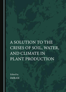 A Solution to the Crises of Soil, Water, and Climate in Plant Production