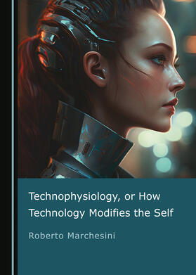 Technophysiology, or How Technology Modifies the Self