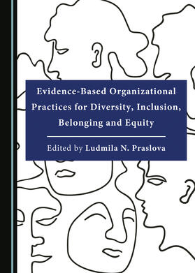 Evidence-Based Organizational Practices for Diversity, Inclusion, Belonging and Equity