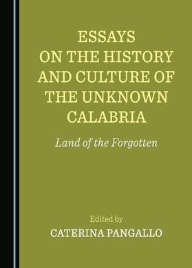 Essays on the History and Culture of the Unknown Calabria