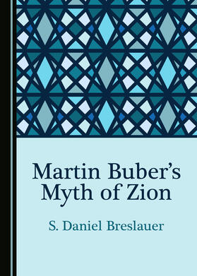 Martin Buber’s Myth of Zion