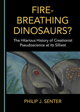 Fire-Breathing Dinosaurs? The Hilarious History of Creationist Pseudoscience at Its Silliest