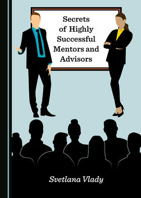 Secrets of Highly Successful Mentors and Advisors