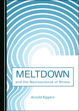 Meltdown and the Neuroscience of Stress