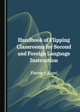 Handbook of Flipping Classrooms for Second and Foreign Language Instruction