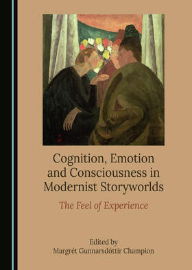 Cognition, Emotion and Consciousness in Modernist Storyworlds